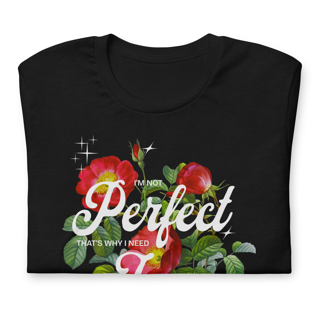 I Am Not Perfect - Unisex t-shirt