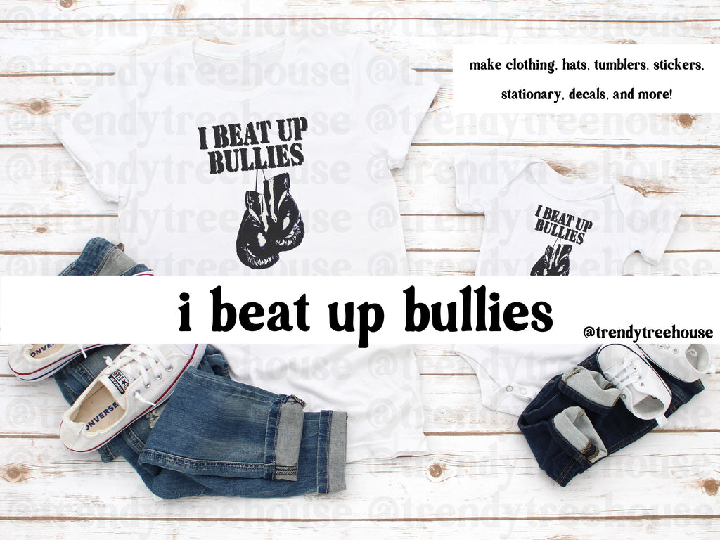 I Beat Up Bullies - digital file