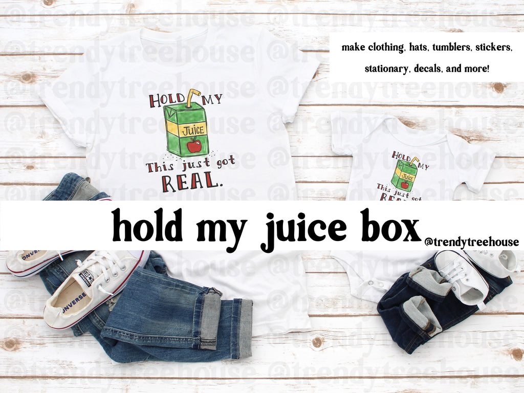 Hold My Juice Box - digital file